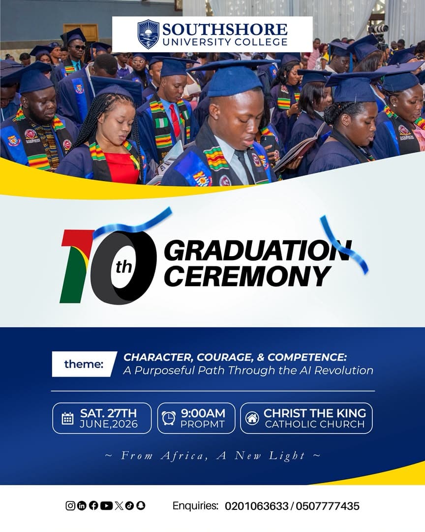 Southshore University College to Host 10th Graduation Ceremony Celebrating Character, Courage and Competence